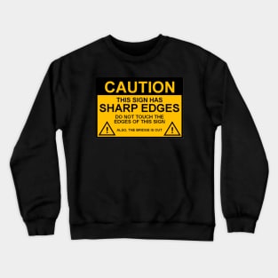 OSHA Caution Sign; Sharp Edges Crewneck Sweatshirt